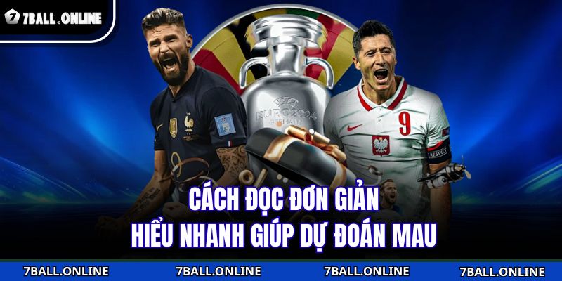 Cách đọc đơn giản, hiểu nhanh giúp dự đoán mau