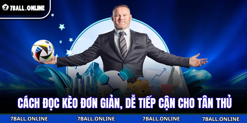 Cách đọc kèo đơn giản, dễ tiếp cận cho tân thủ