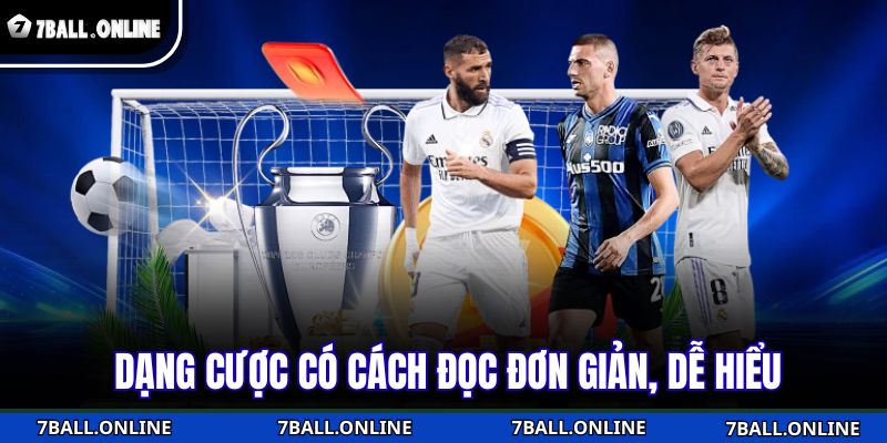 Dạng cược có cách đọc đơn giản, dễ hiểu