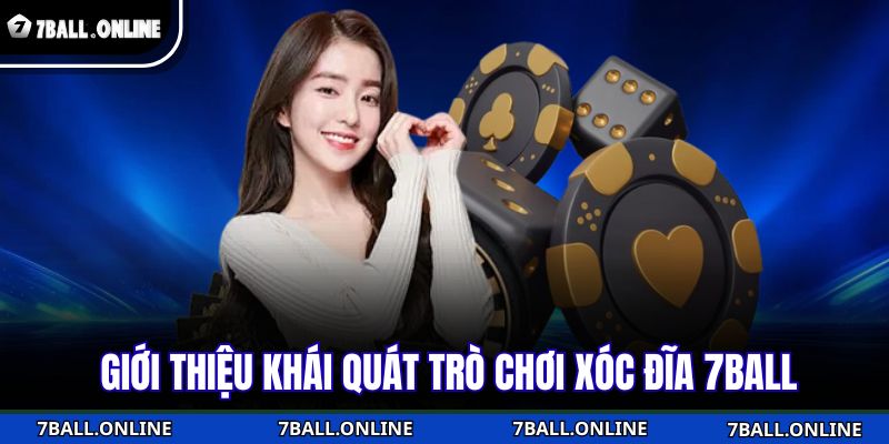 Giới thiệu khái quát trò chơi xóc đĩa 7BALL