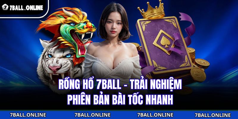 Rồng Hổ 7BALL